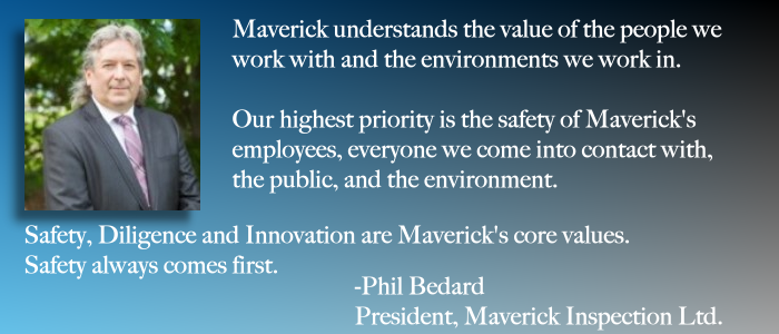 Safety message from Phil Bedard, President of Maverick Inspection Ltd.