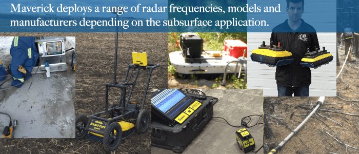 Maverick's Ground-penetrating Radar department carries multiple frequencies, makes, models, and deployment methods.