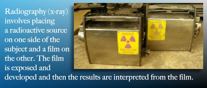 XRAY or Radiography involves exposing a film to a radioactive source.